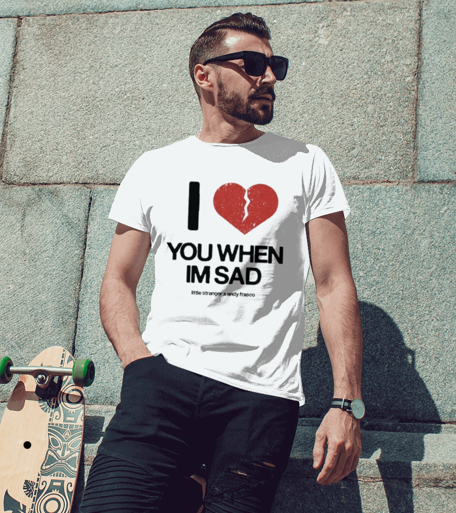 I Heart You When I'm Sad Little Stranger X Andy Frasco T-Shirt