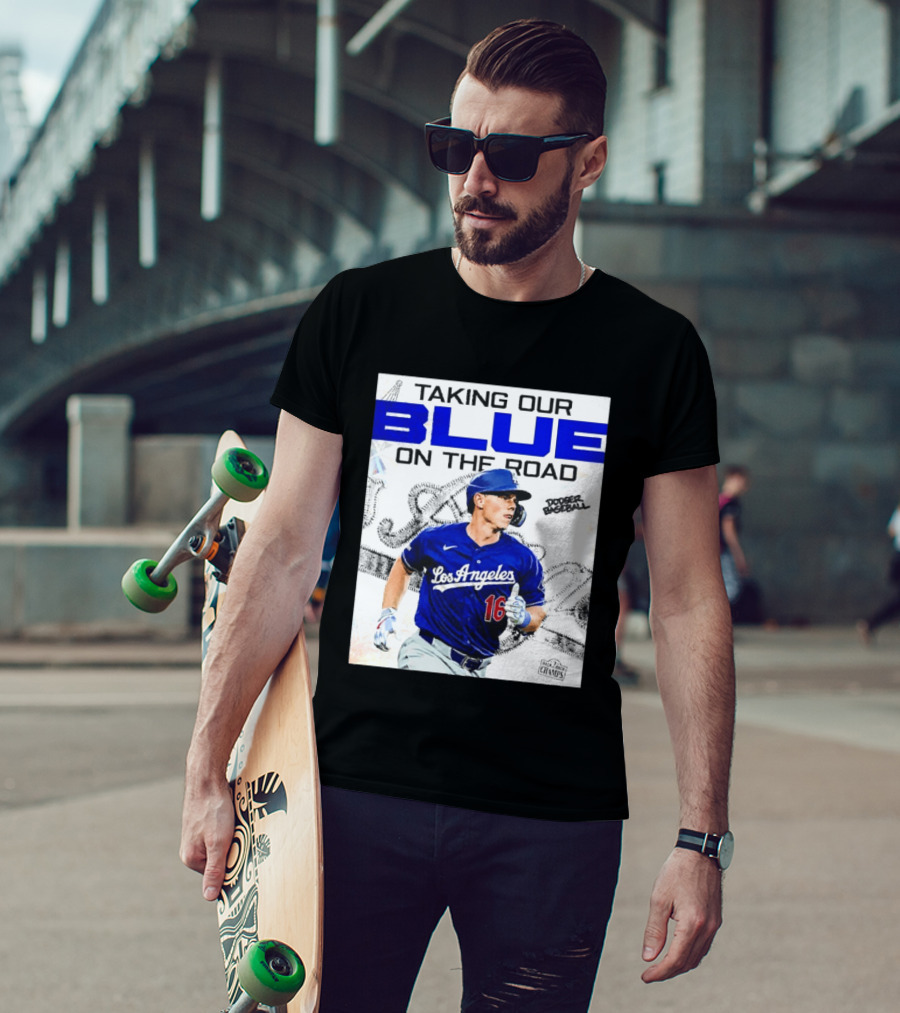 Taking Our Blue On The Road Los Angeles Dodger Baseball Champs T-Shirt