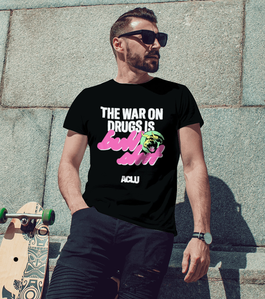 The War On Drugs Is Bullshit ACLU Tiger T-Shirt
