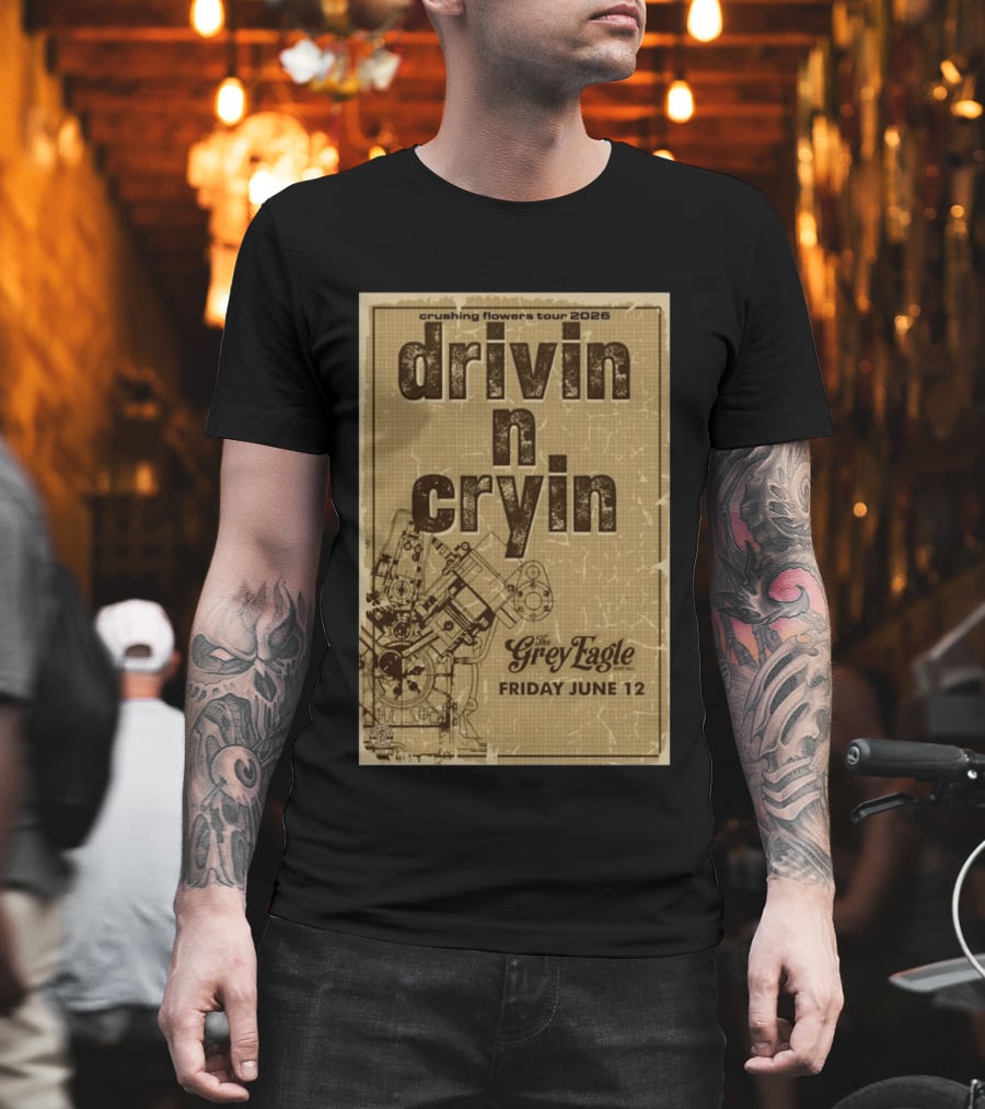 Crushing Flowers Tour 2026 Drivin n Cryin The Grey Eagle Friday June 12 T-Shirt