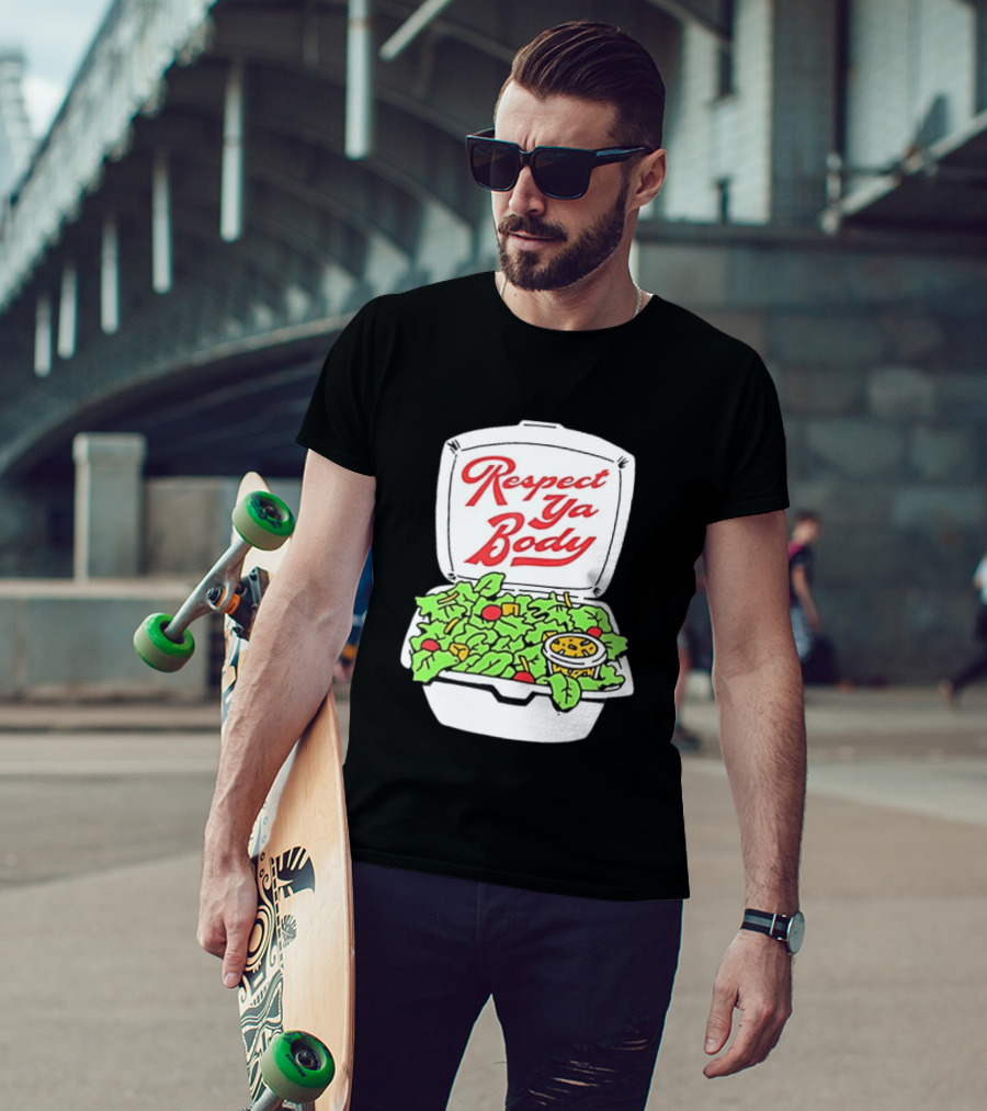 Respect Ya Body Salad Container With Fresh Greens T-Shirt