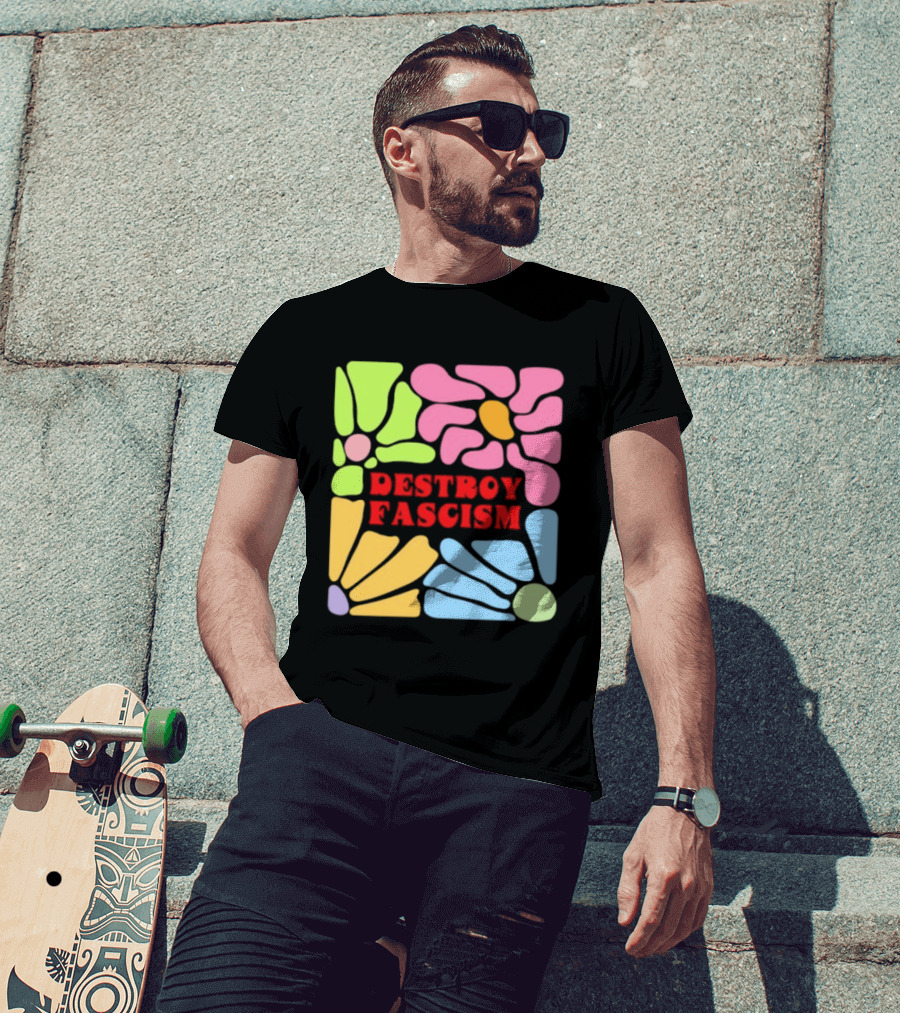 Destroy Fascism Flower Power Bold Colorful T-Shirt