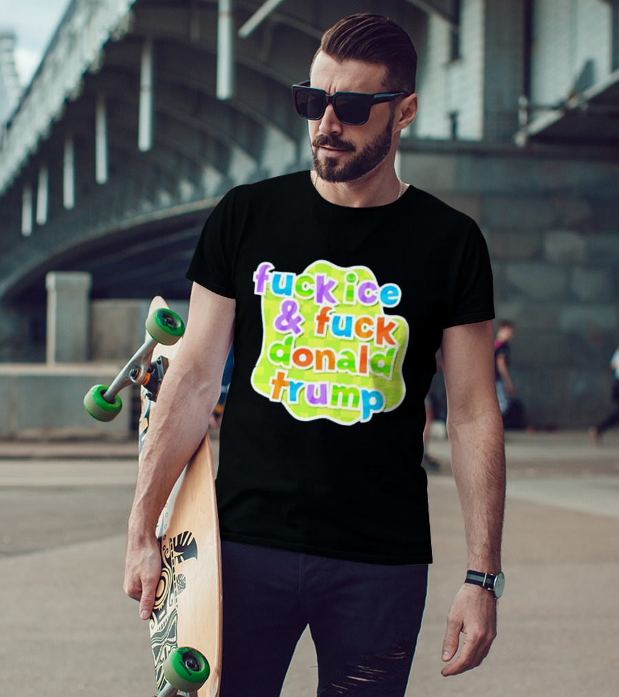 Fuck ICE And Fuck Donald Trump Pokopia Generator T-Shirt