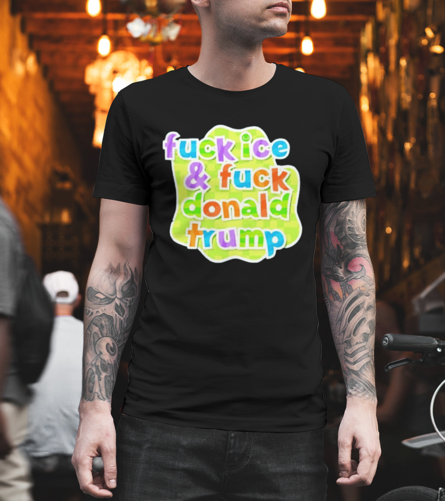 Fuck ICE and fuck Donald Trump Pokopia generator T-Shirt