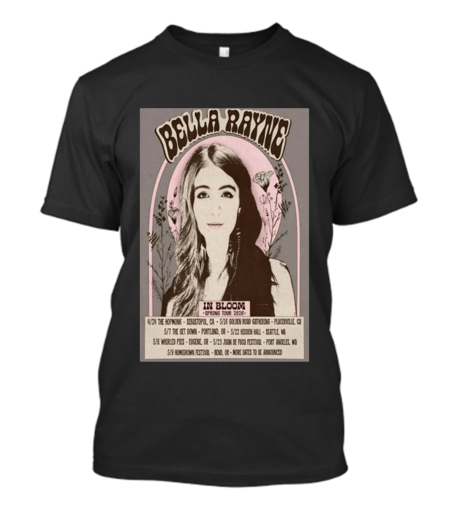Bella Rayne In Bloom Spring Tour 2026 Sebastopol Placerville Portland Seattle Eugene Dungeness Bend T-Shirt
