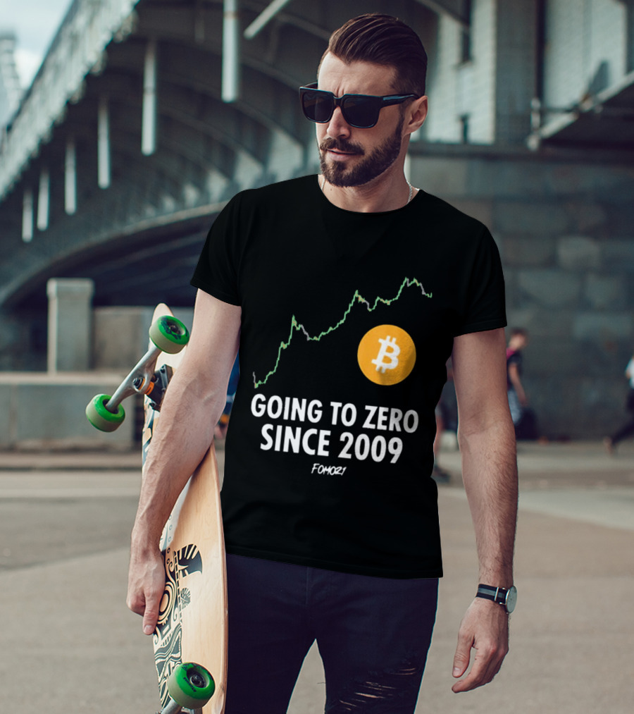 Bitcoin Going To Zero Since 2009 FOMO21 T-Shirt