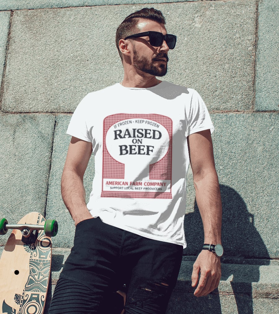 Raised On Beef American Farm Company If Frozen Keep Frozen Support Local Beef Producers T-Shirt