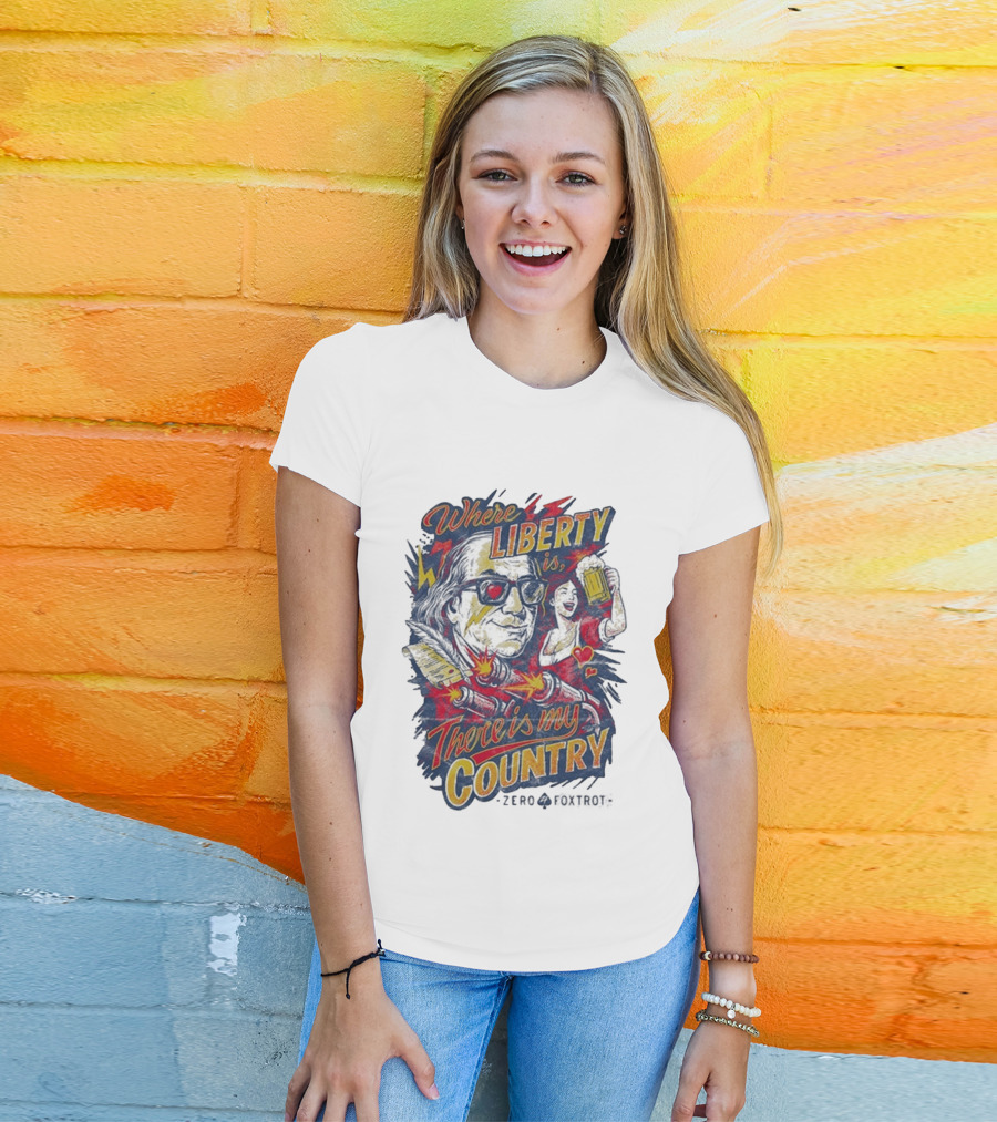 Where Liberty Is There's My Country Zero Foxtrot Retro Style Benjamin Franklin And Beer T-Shirt