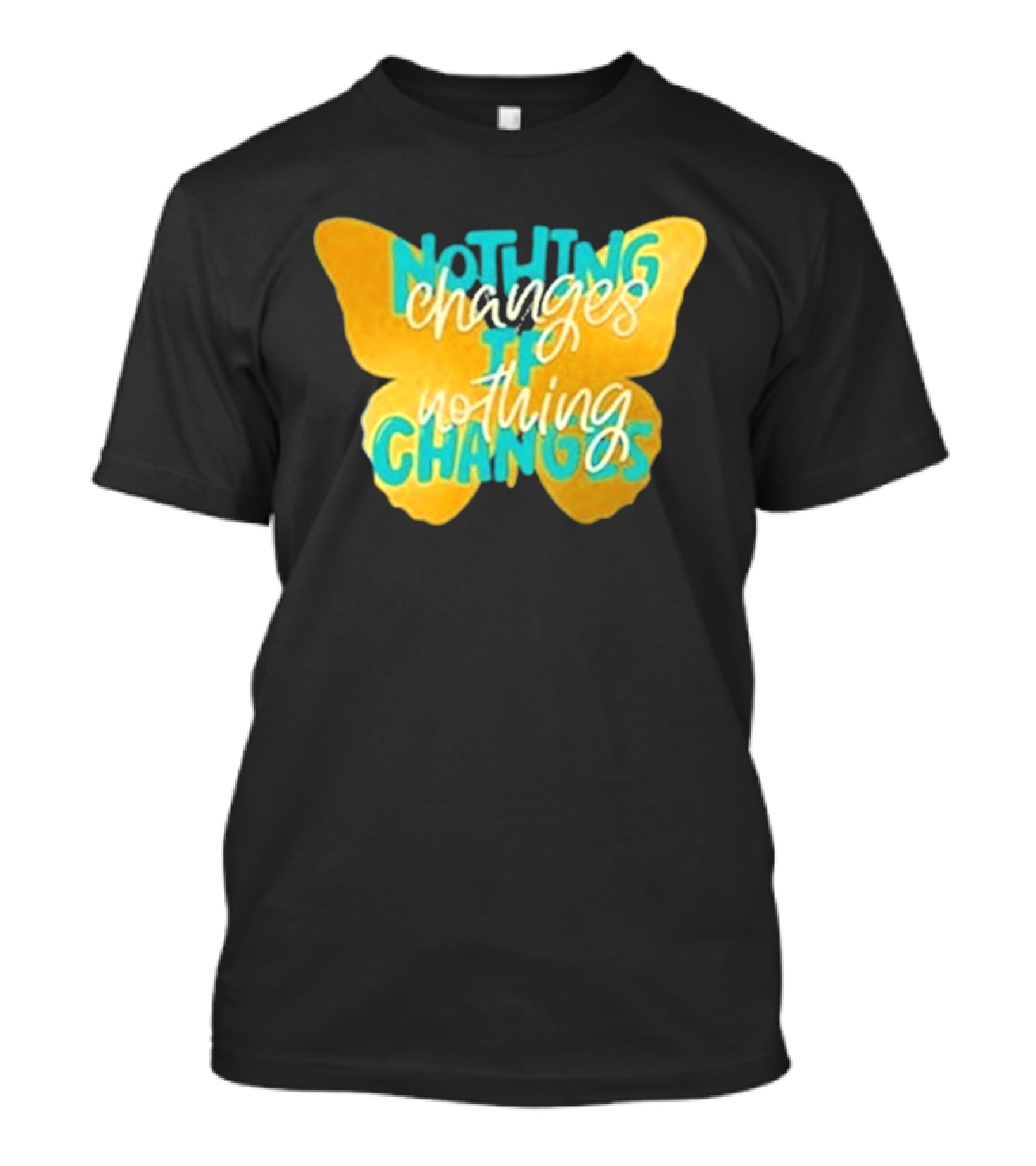 Nothing Changes If Nothing Changes Butterfly Yellow And Blue T-Shirt
