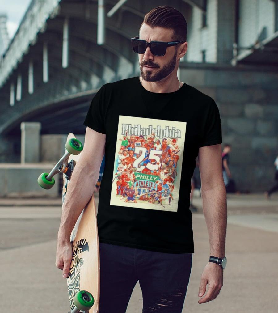 Philadelphia The 25 Most Philly Athletes Of All Time T-Shirt
