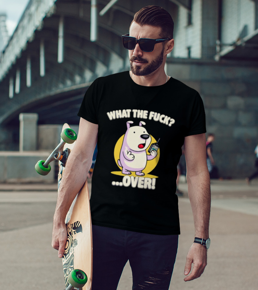 What The Fuck Over Dog With Walkie Talkie Expression T-Shirt