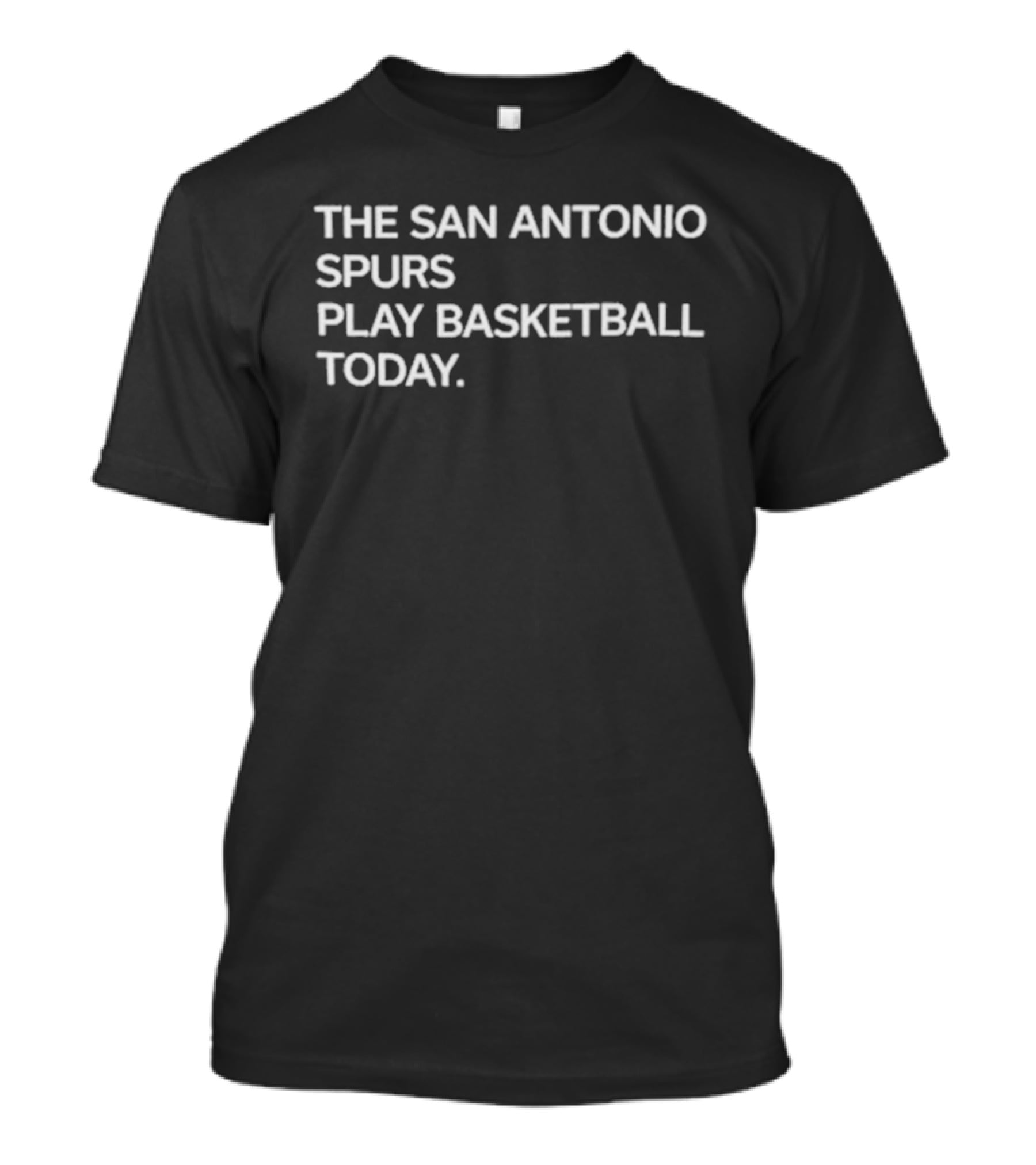 The San Antonio Spurs Play Basketball Today T-Shirt