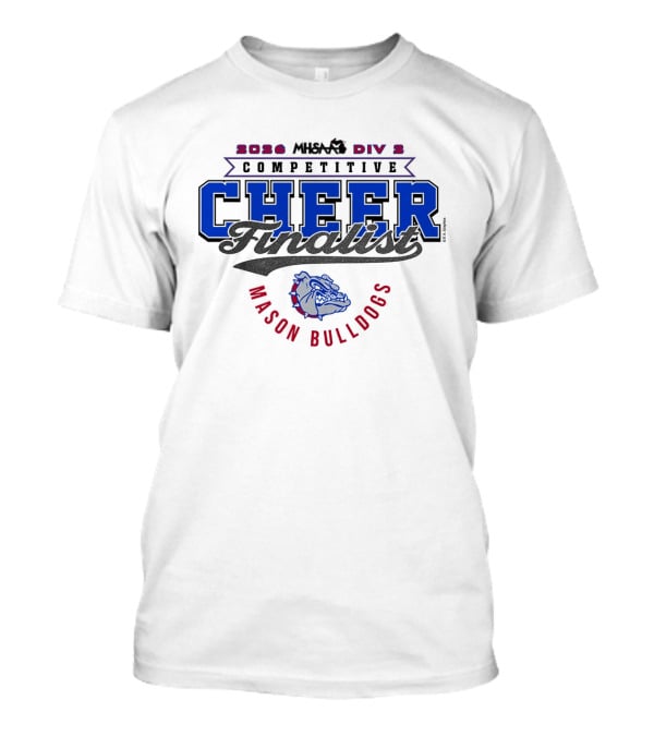 2026 MHSAA Div 2 Competitive Cheer Finalist Mason Bulldogs T-Shirt