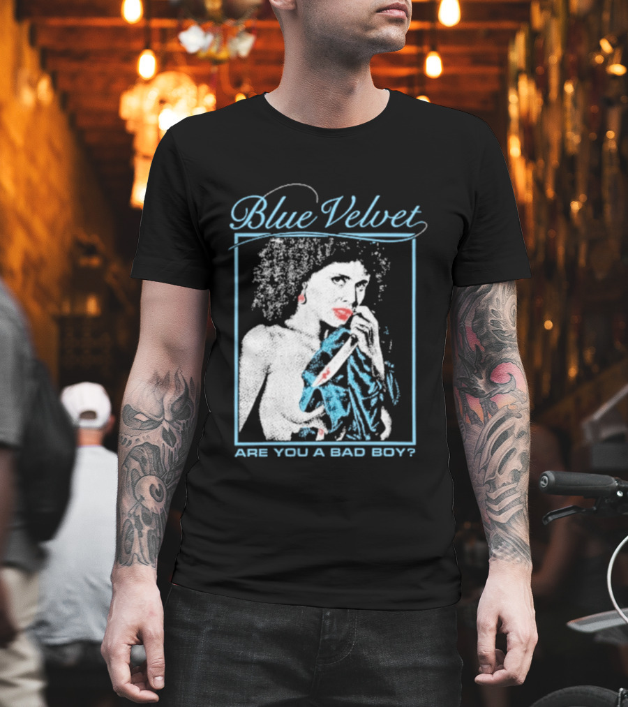 Blue Velvet Are You A Bad Boy T-Shirt