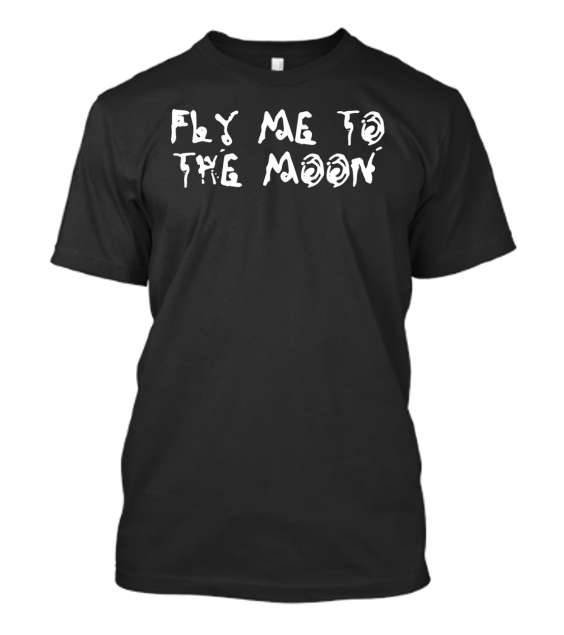 Fly Me To The Moon Stylish Text Print T-Shirt