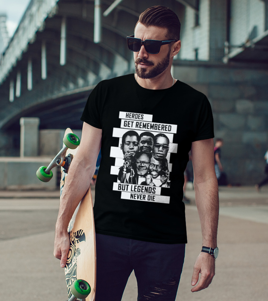 Heroes Get Remembered But Legends Never Die Black Lives Matter T-Shirt