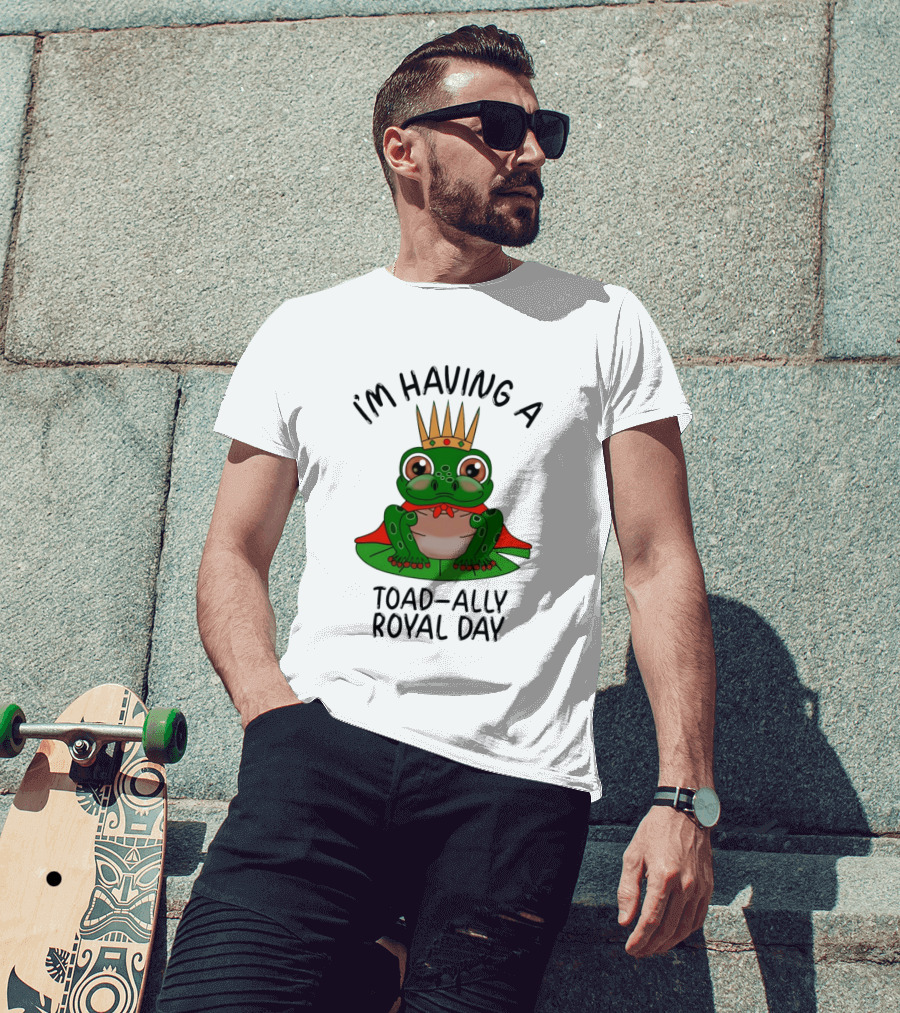 I'm Having A Toad Ally Royal Day Frog With Crown T-Shirt