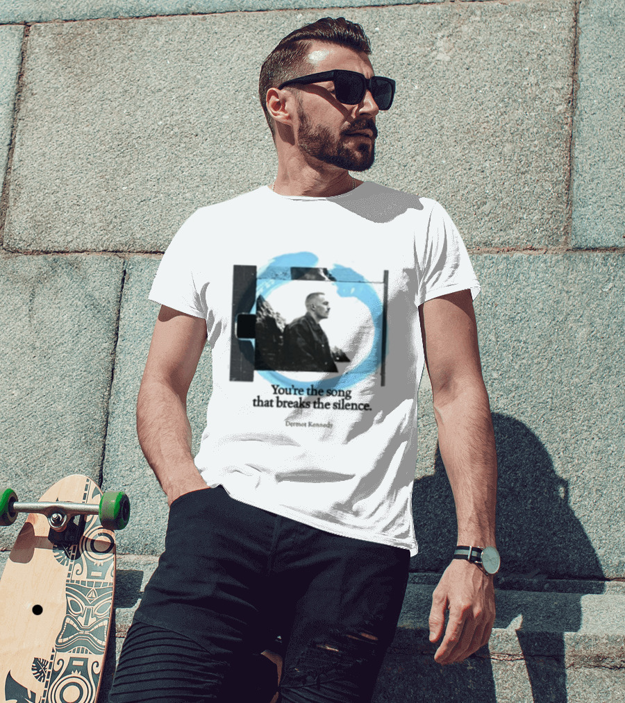 You're The Song That Breaks The Silence Dermot Kennedy T-Shirt