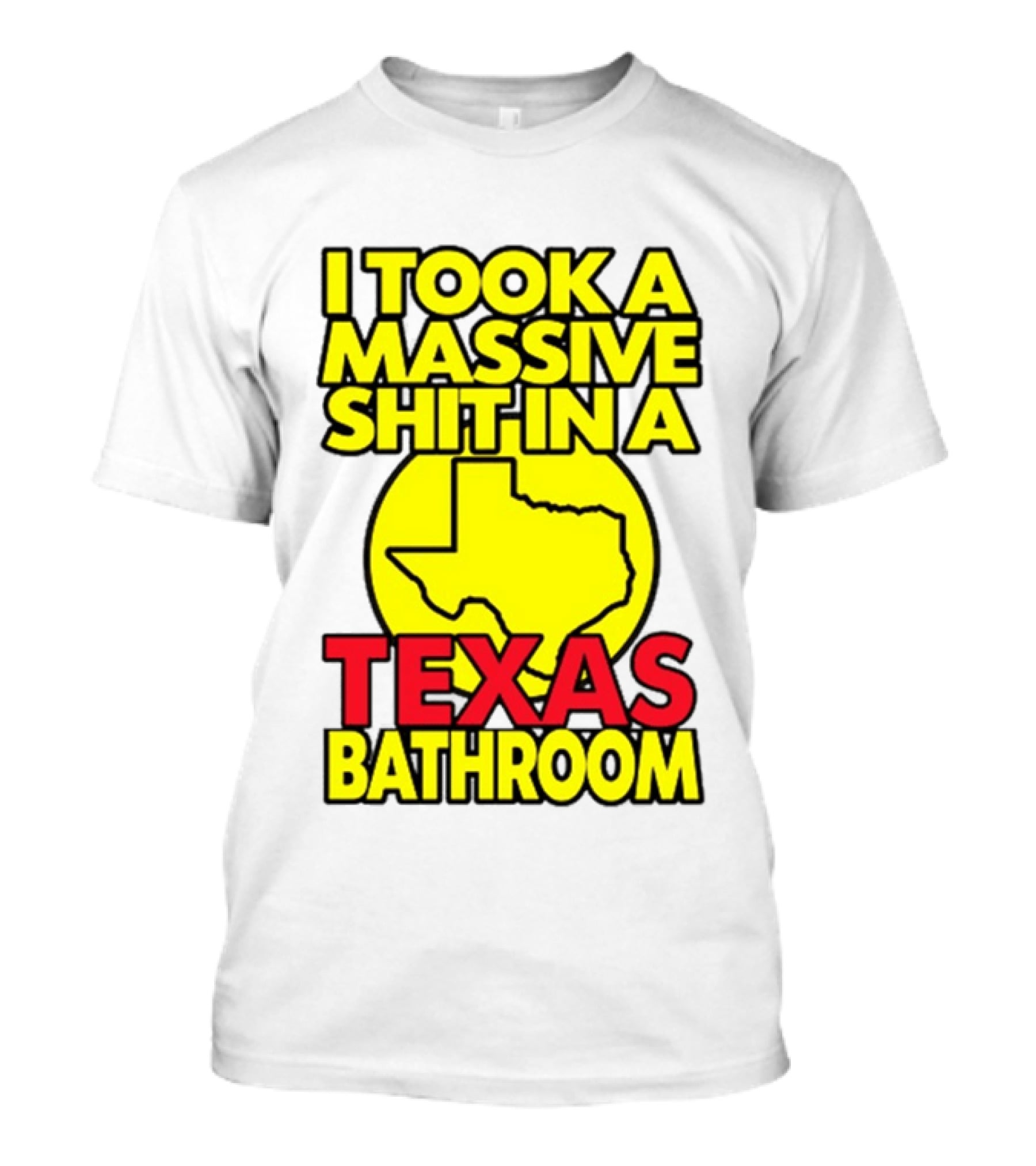 I Took A Massive Shit In A Texas Bathroom Yellow Texas Map T-Shirt