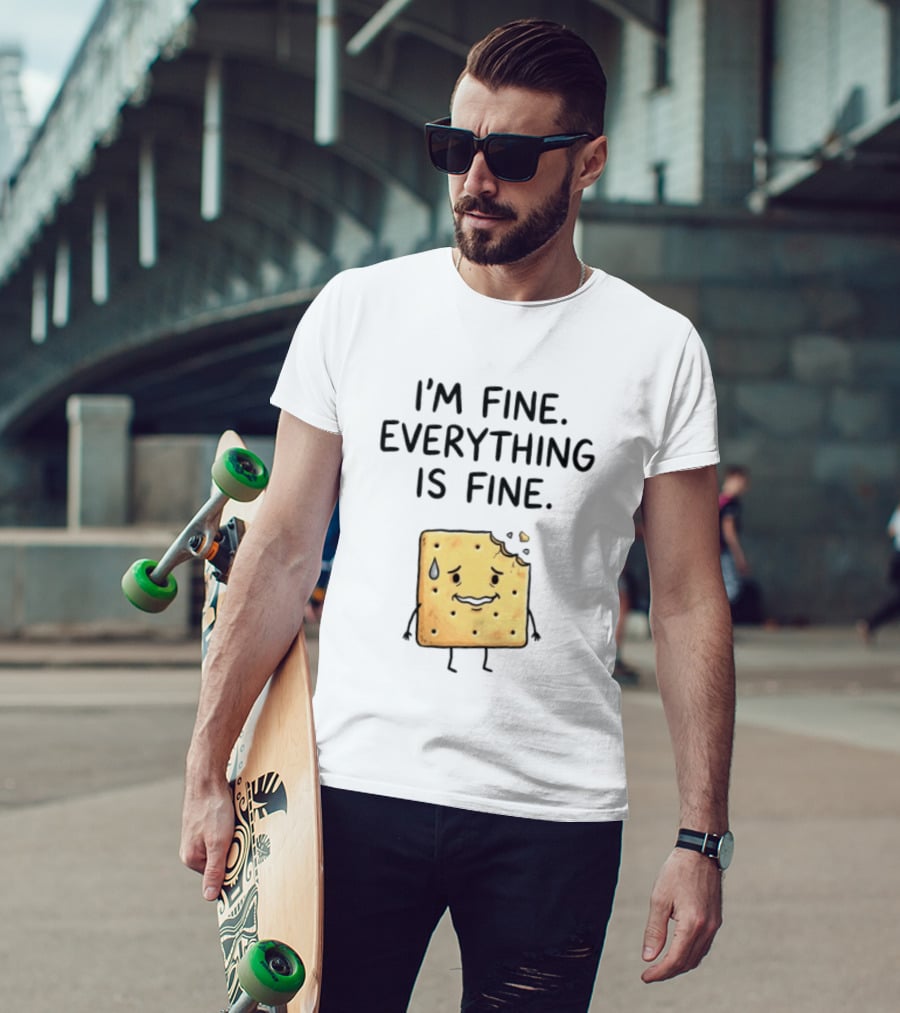 I'm Fine Everything Is Fine Anxiety Cracker With Tear And Bite Mark T-Shirt