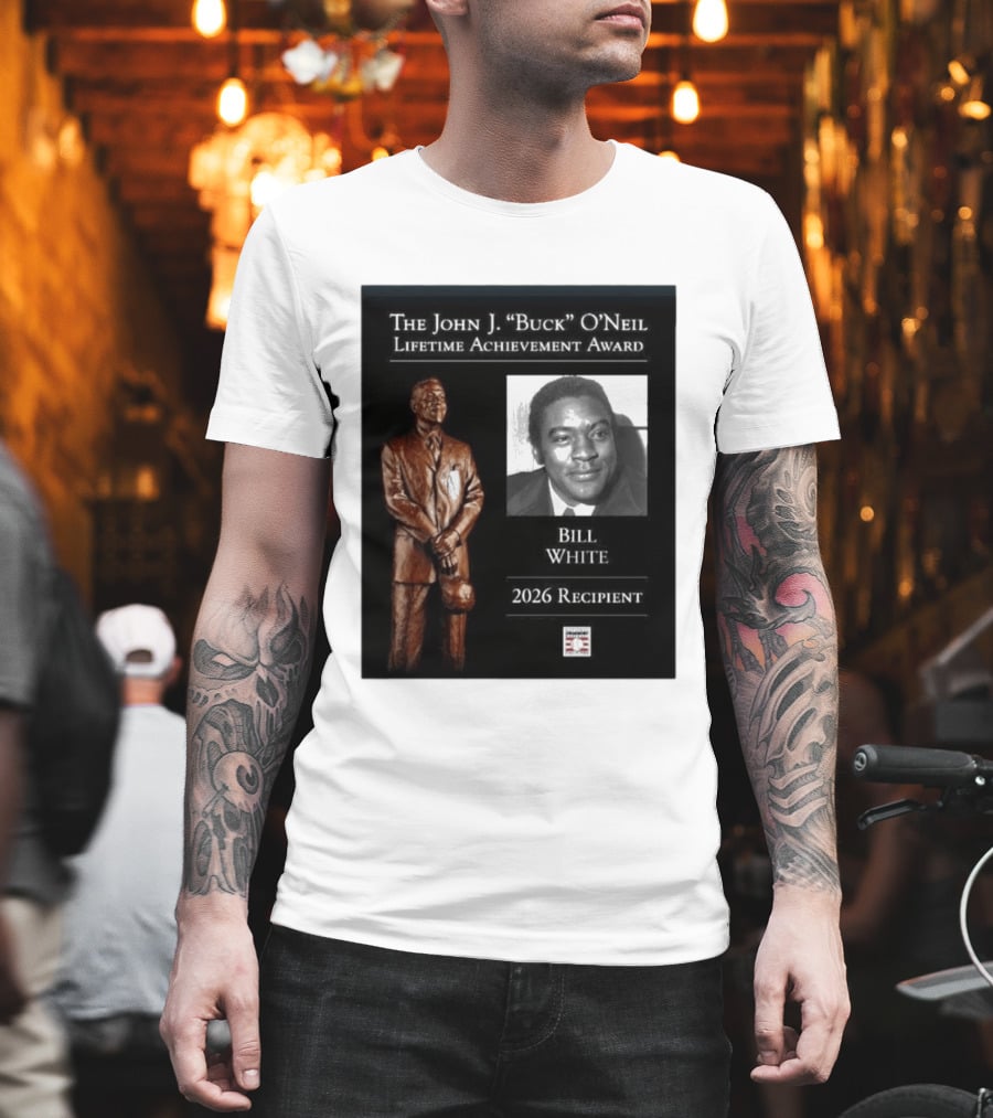 The John J. Buck O'Neil Lifetime Achievement Award Bill White 2026 Recipient National Baseball Hall Of Fame T-Shirt