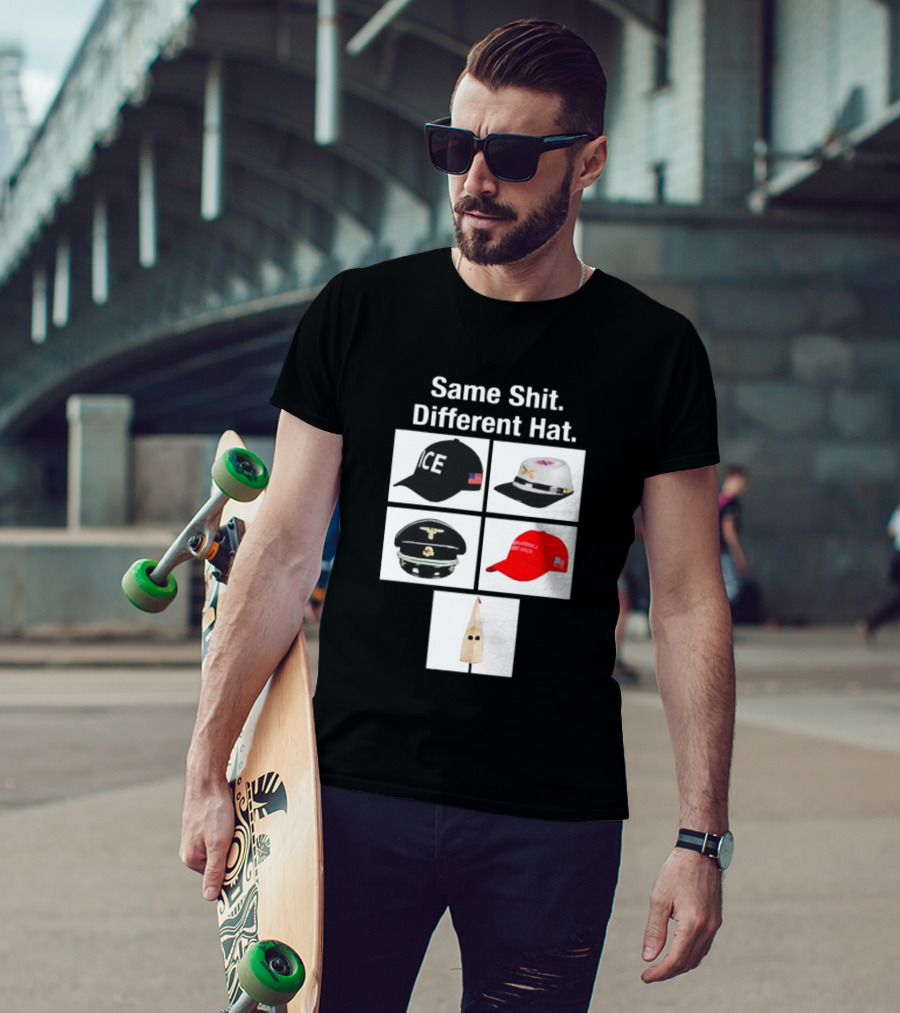 Same Shit Different Hat ICE Civil War Nazi MAGA Ku Klux Klan T-Shirt