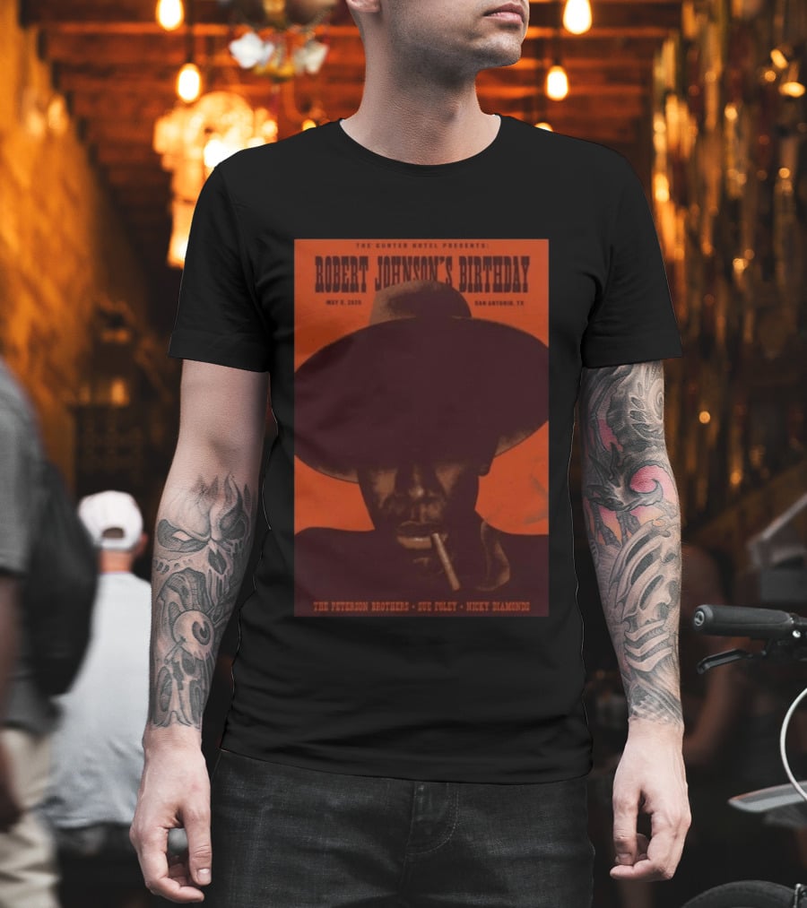 The Gunter Hotel Presents Robert Johnson's Birthday May 8 2026 San Antonio TX The Peterson Brothers Sue Foley Nicky Diamonds T-Shirt