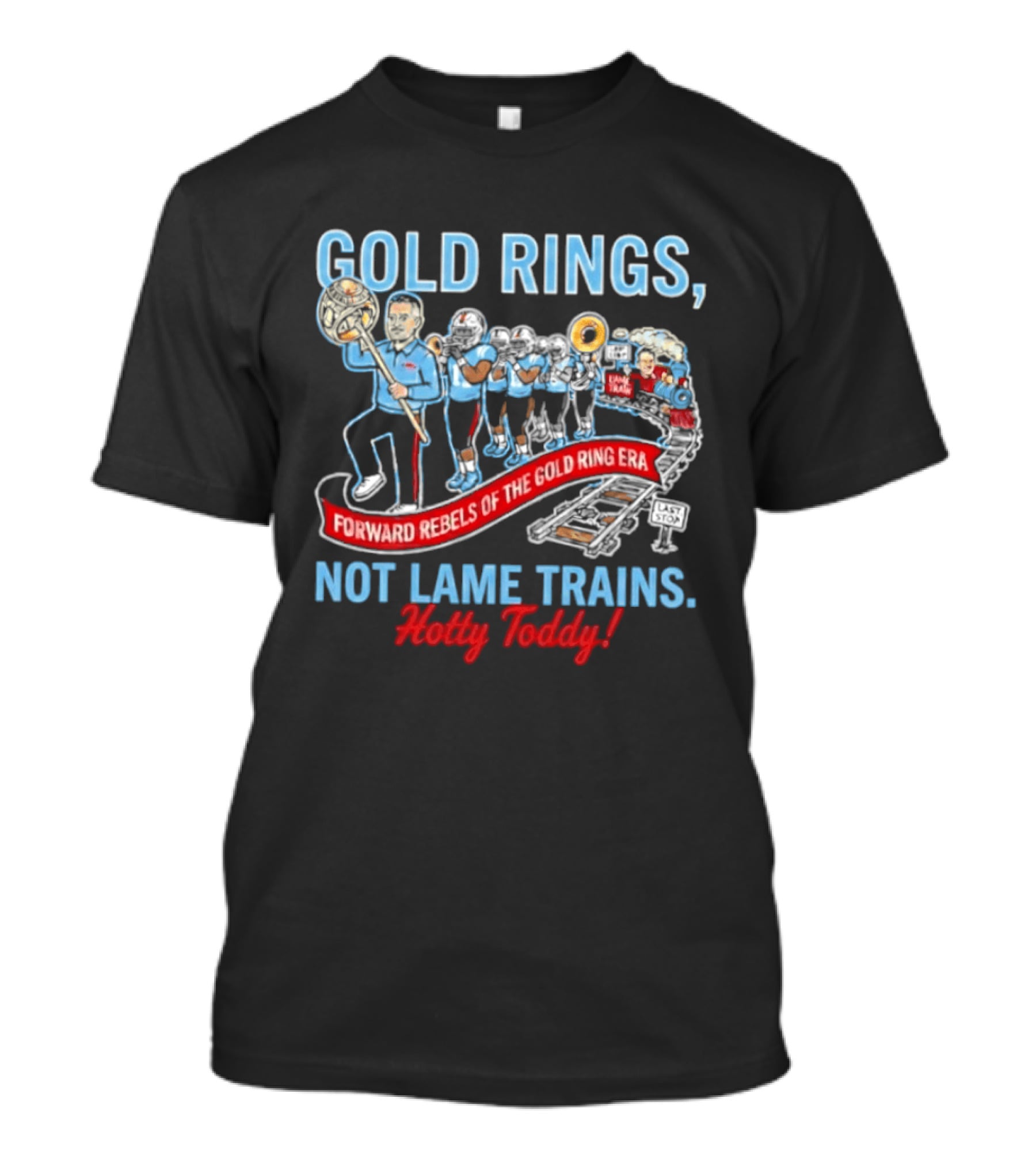 Ole Miss Rebels Gold Rings Forward Not Lame Trains Hotty Toddy T-Shirt