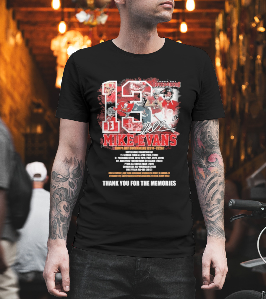 Mike Evans 13 Tampa Bay Buccaneers 2014 2026 Champion Kind Person Thank You For The Memories T-Shirt