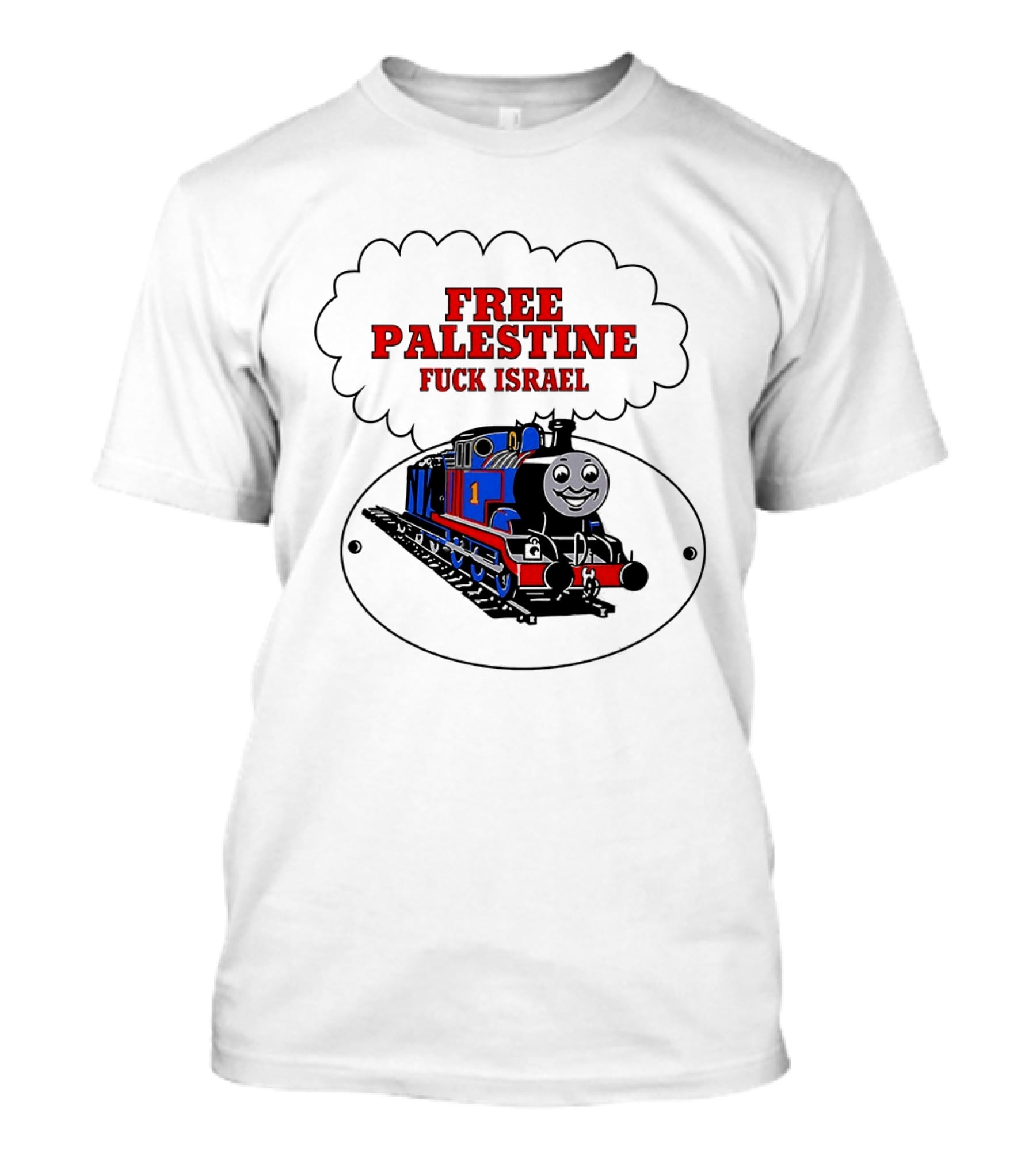 Thomas The Tank Engine Free Palestine Fuck Israel T-Shirt