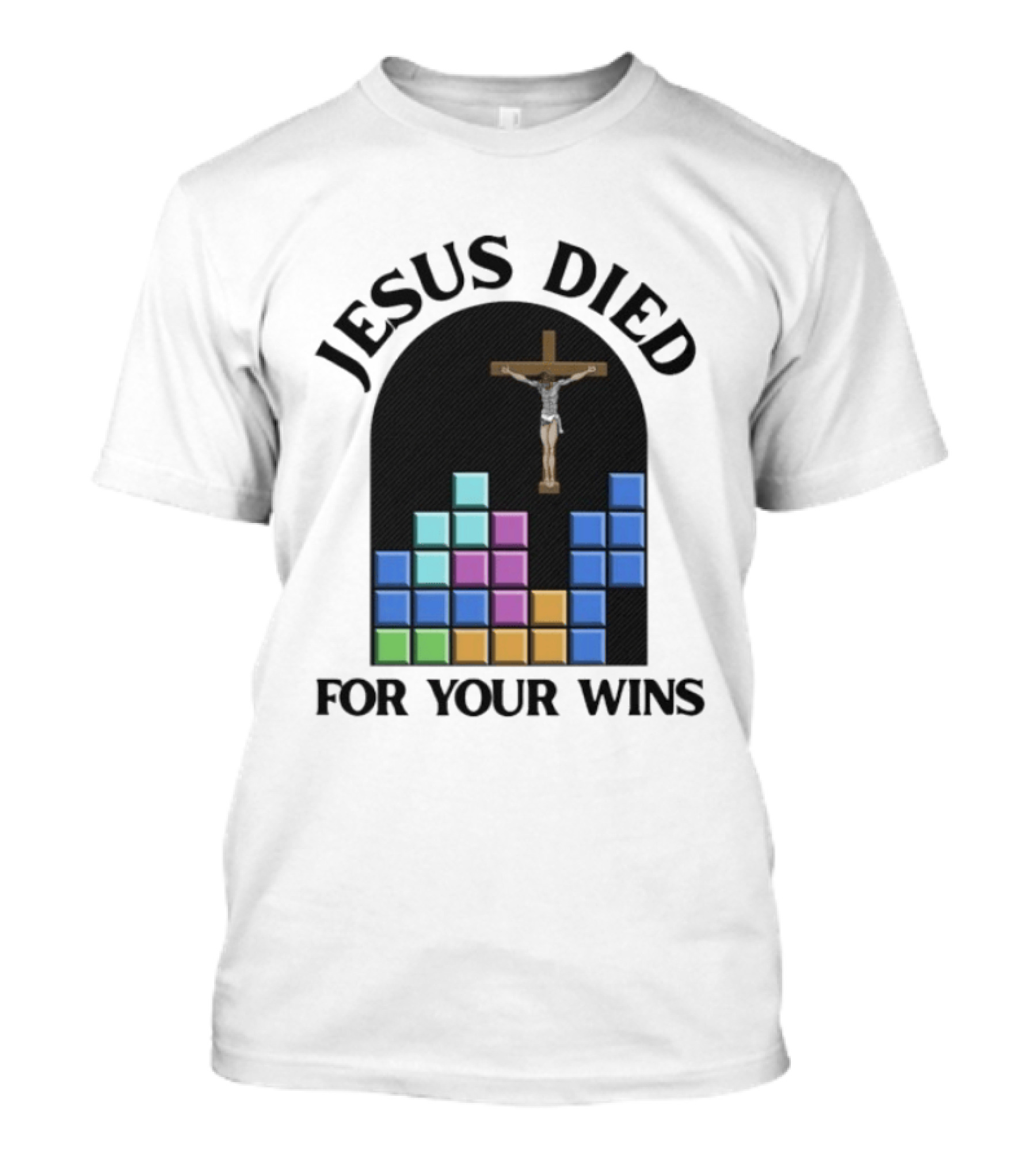 Jesus Died For Your Wins Tetris Crucifixion Icon Blocks T-Shirt