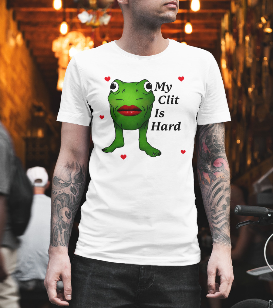Kiss Frog My Clit Is Hard Frog With Red Lips Hearts T-Shirt