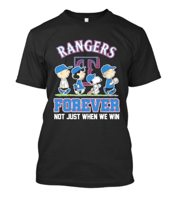 Rangers Forever Peanuts Characters Not Just When We Win T-Shirt