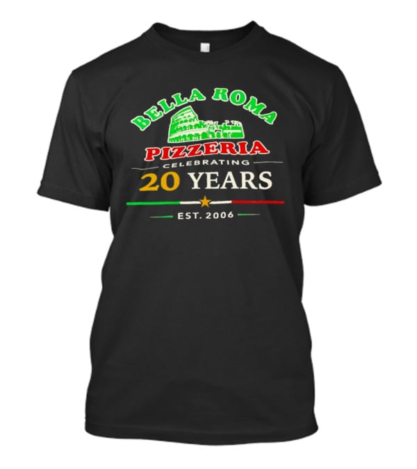 Bella Roma Pizzeria Celebrating 20 Years Est 2006 Colosseum T-Shirt