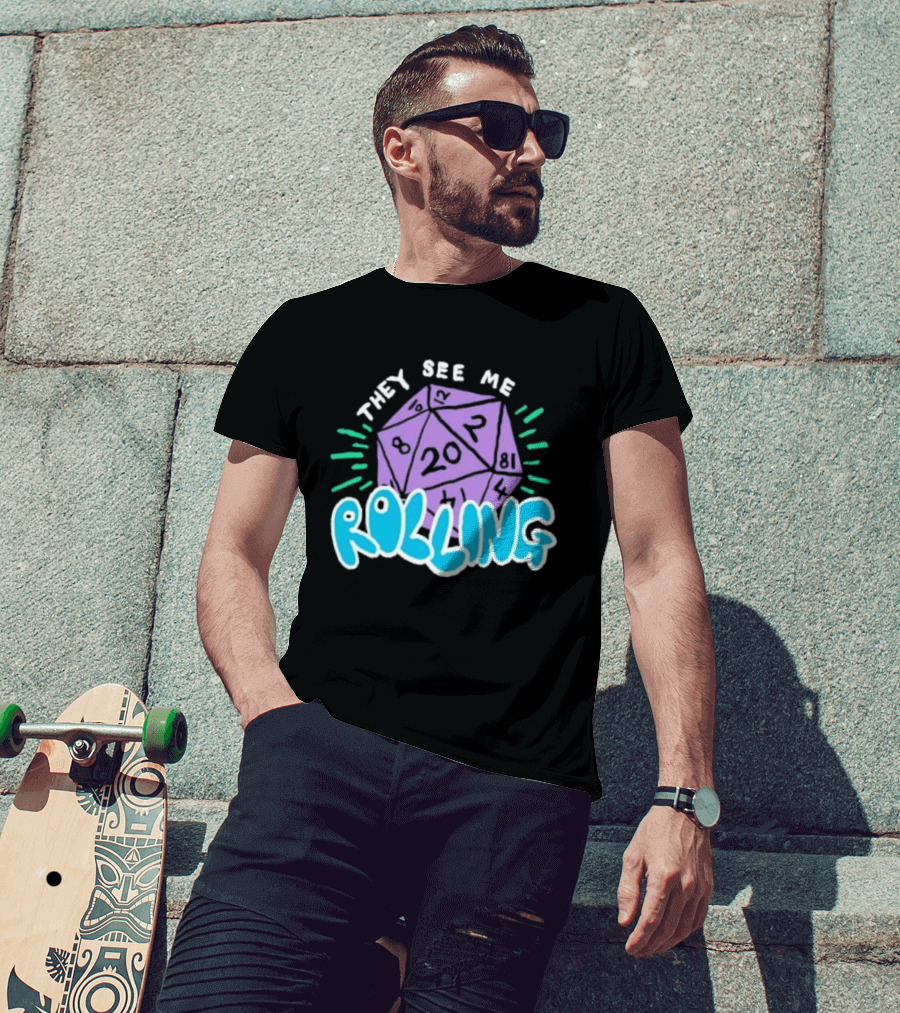 They See Me Rolling Dice 20 Dungeons & Dragons T-Shirt