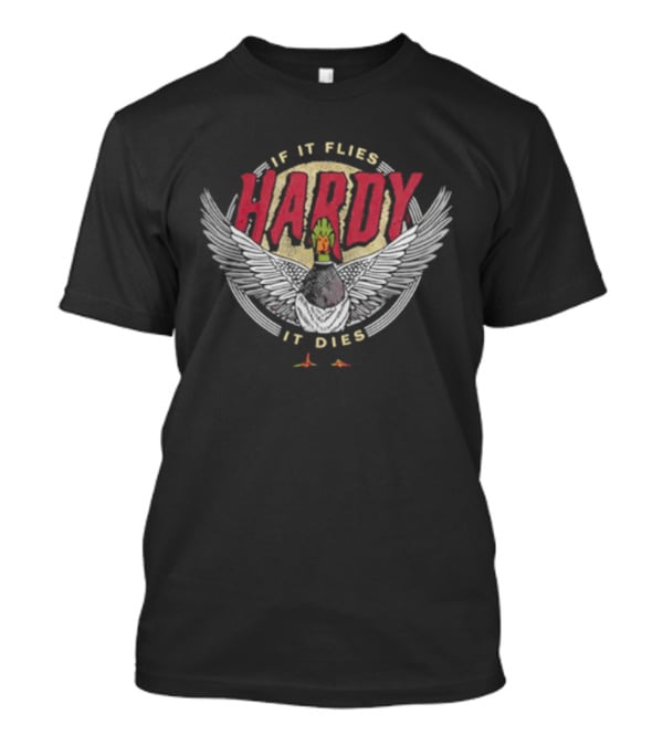 Hardy If It Flies It Dies With Red Text And Wings T-Shirt