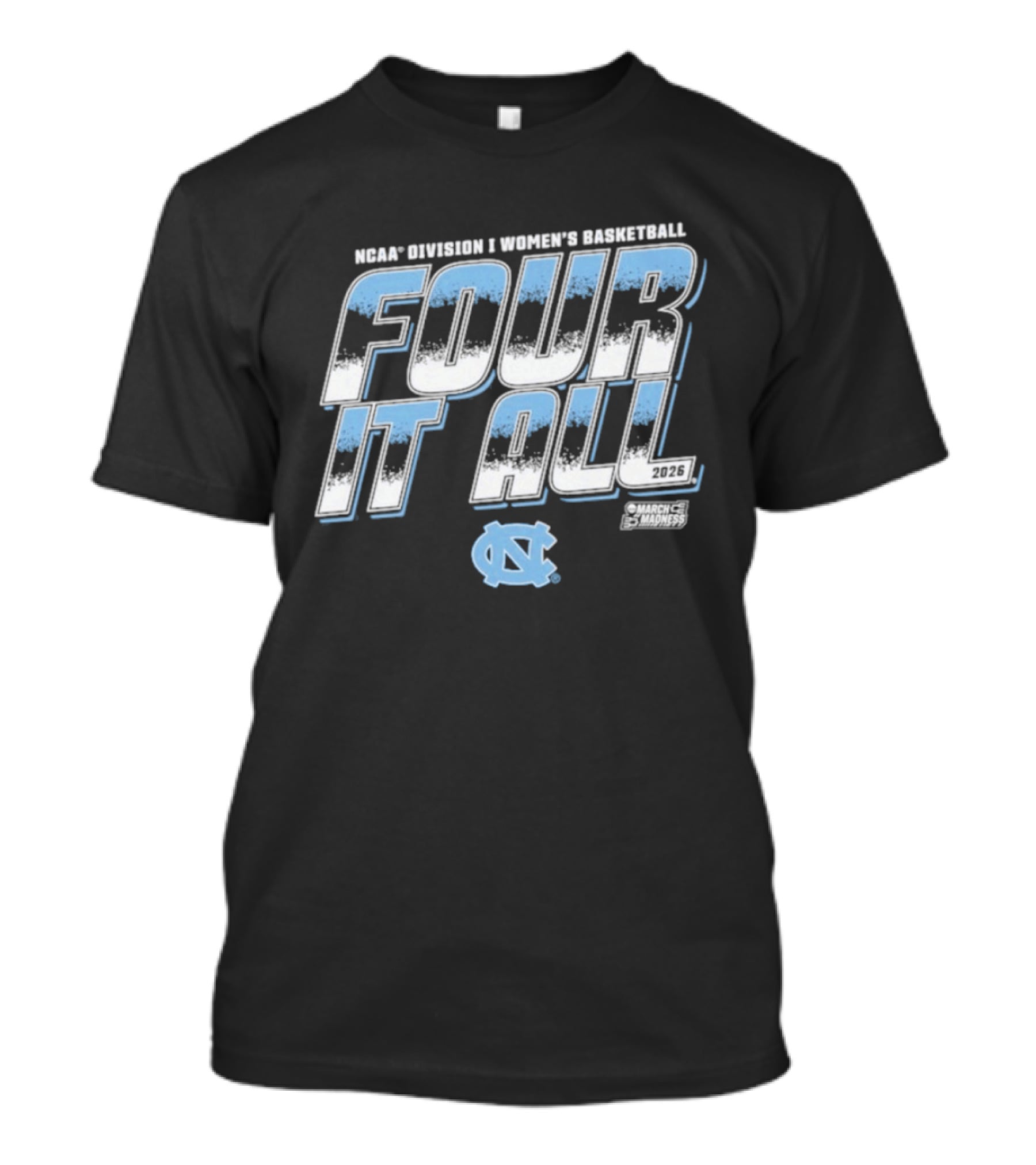 UNC Women’s Basketball Four It All 2026 March Madness T-Shirt