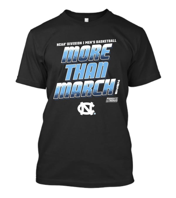 NCAA Division 1 Men's Basketball More Than March 2026 North Carolina Tar Heels T-Shirt
