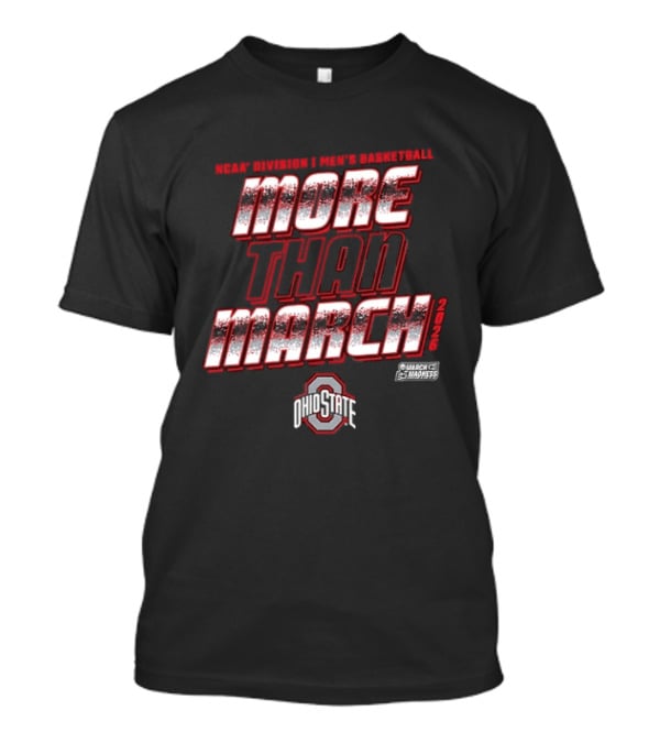 Ohio State Buckeyes More Than March NCAA D1 Men's Basketball 2018 T-Shirt