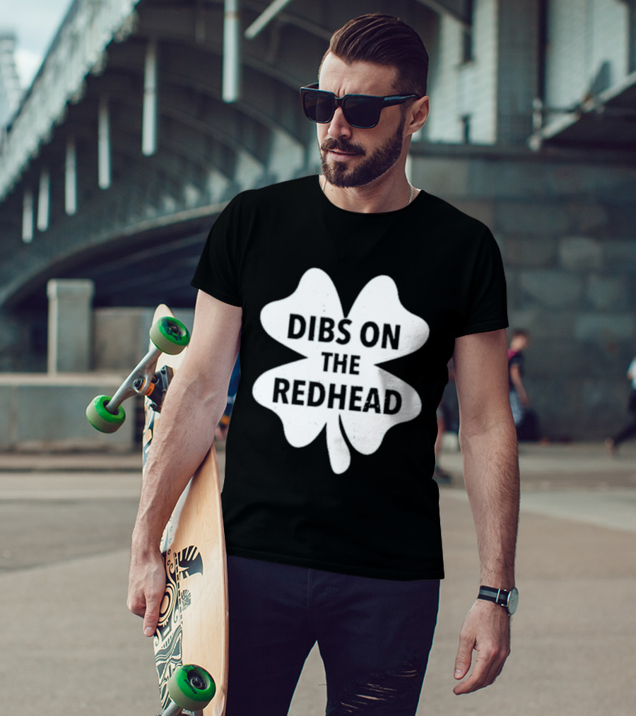 Dibs On The Redhead Shamrock St Patrick's Day T-Shirt