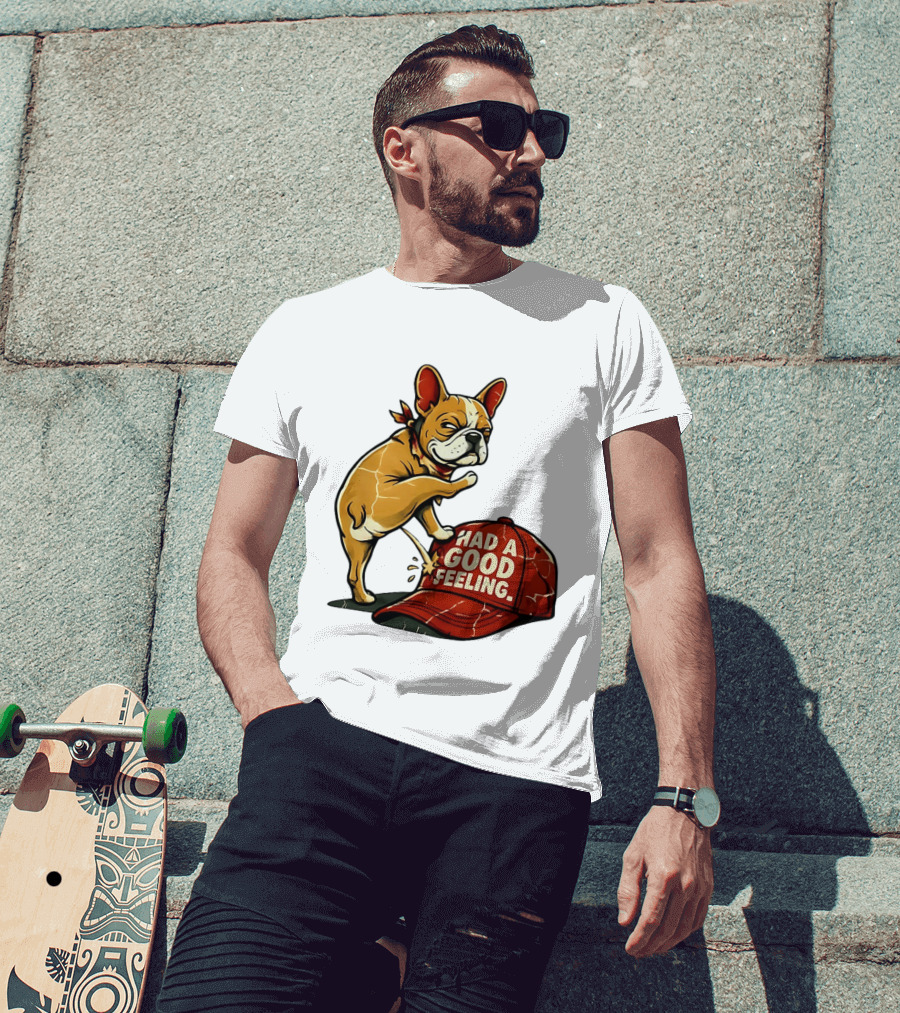 French Bulldog Peeing On Red Hat Had A Good Feeling T-Shirt