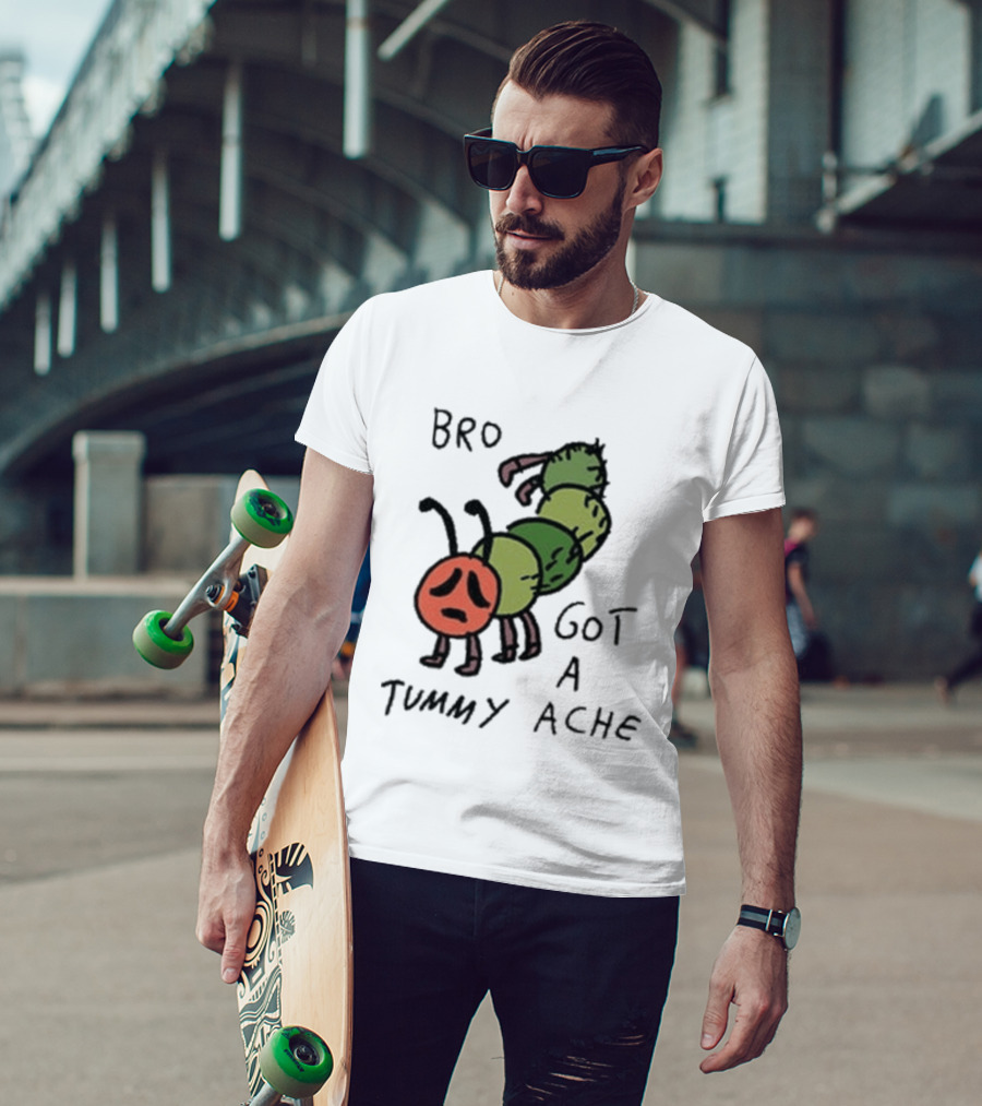 Bro Got A Tummy Ache Sad Caterpillar Image T-Shirt