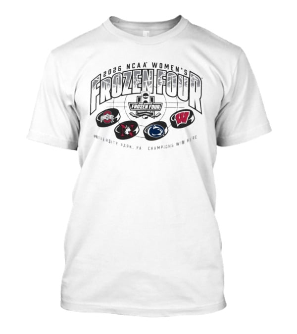 2026 NCAA Women's Frozen Four University Park PA Champions Were Here T-Shirt