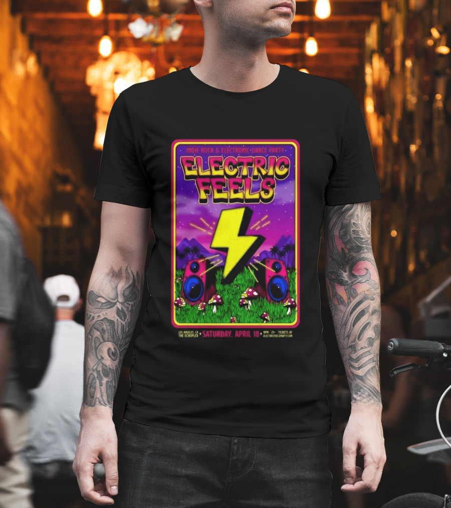Electric Feels Indie Rock & Electronic Dance Party April 18 2026 Los Angeles The Complex T-Shirt