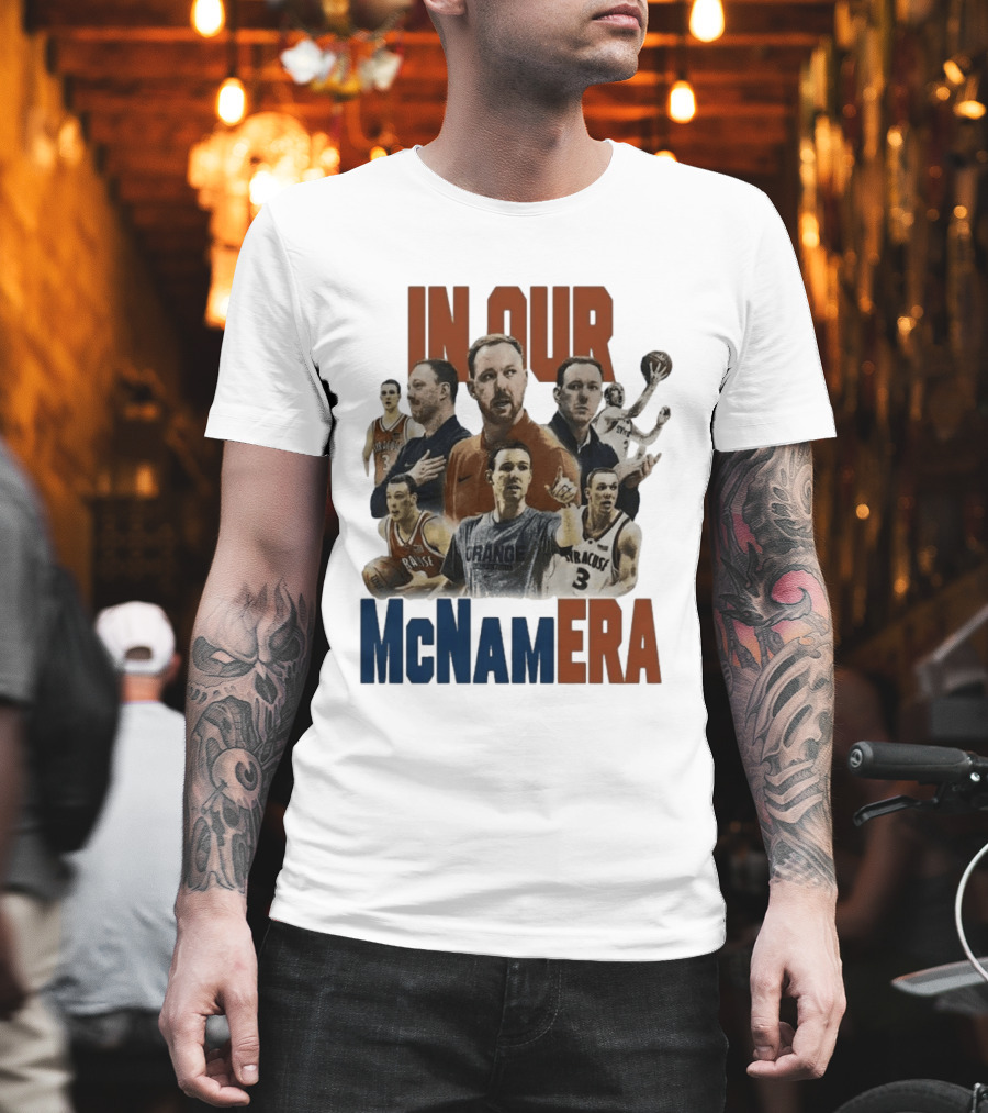 In Our McNamEra Syracuse Basketball Legends T-Shirt
