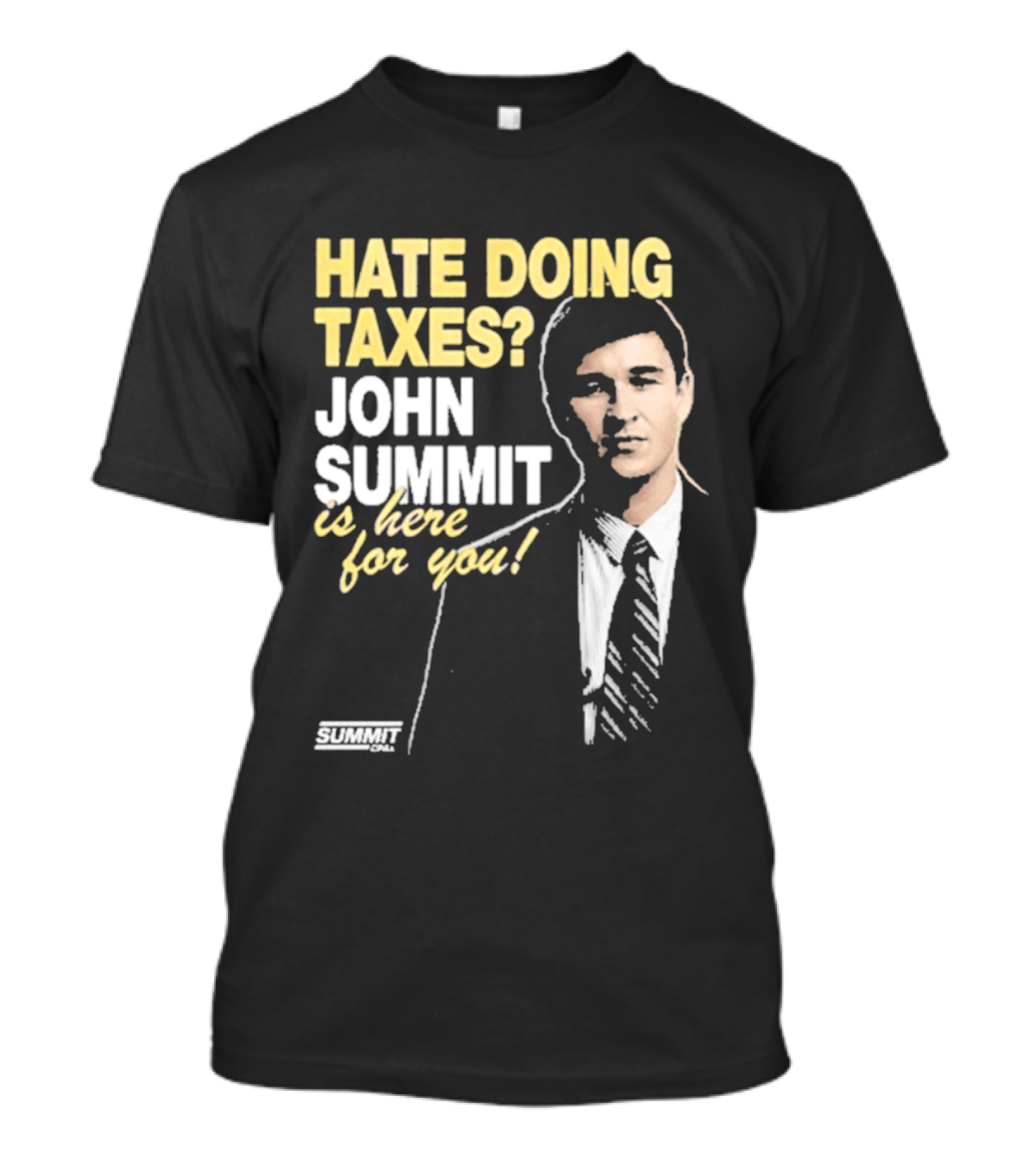 Hate Doing Taxes John Summit Is Here For You T-Shirt