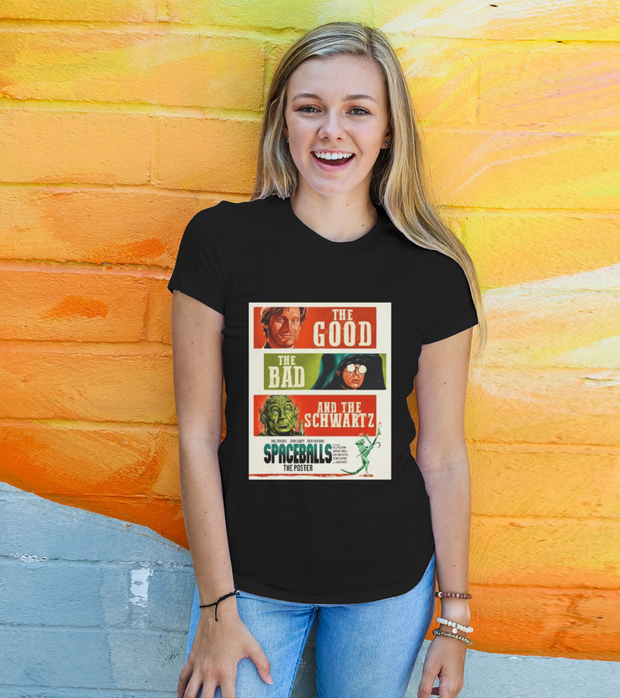 The Good The Bad And The Schwartz Spaceballs Movie 1987 Mel Brooks John Candy Rick Moranis Bill Pullman T-Shirt