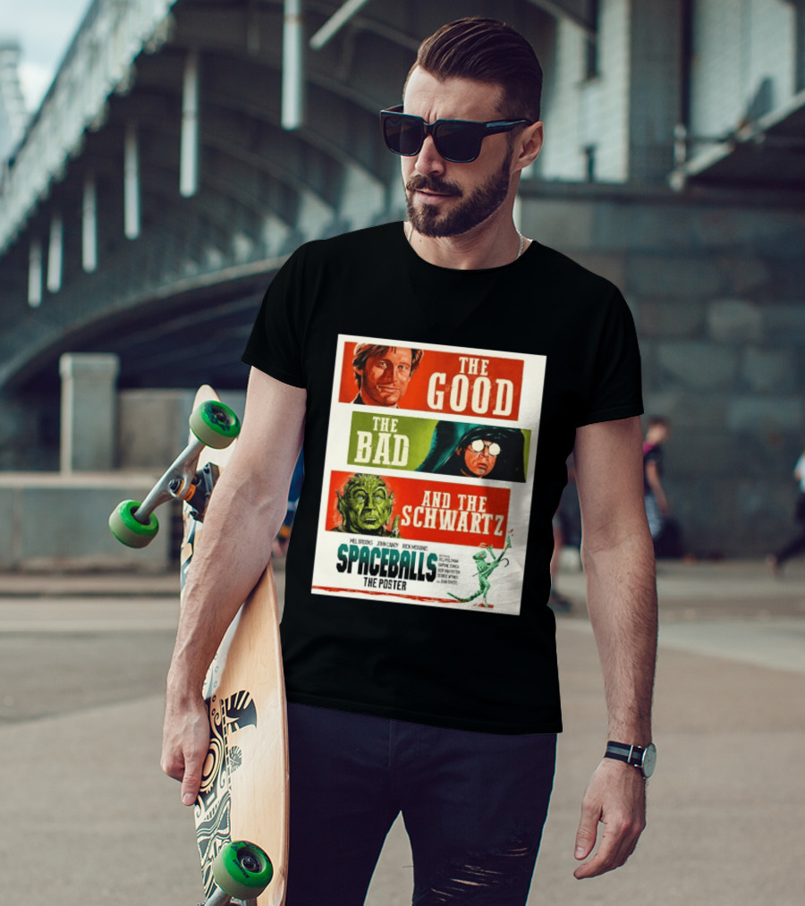 The Good The Bad And The Schwartz Spaceballs Movie 1987 Mel Brooks John Candy Rick Moranis Bill Pullman T-Shirt