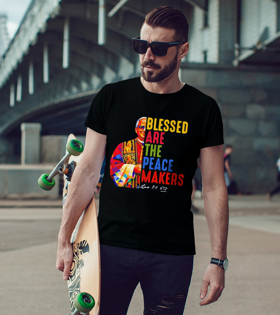 Blessed Are The Peacemakers Pope Leo XIV Colorful T-Shirt