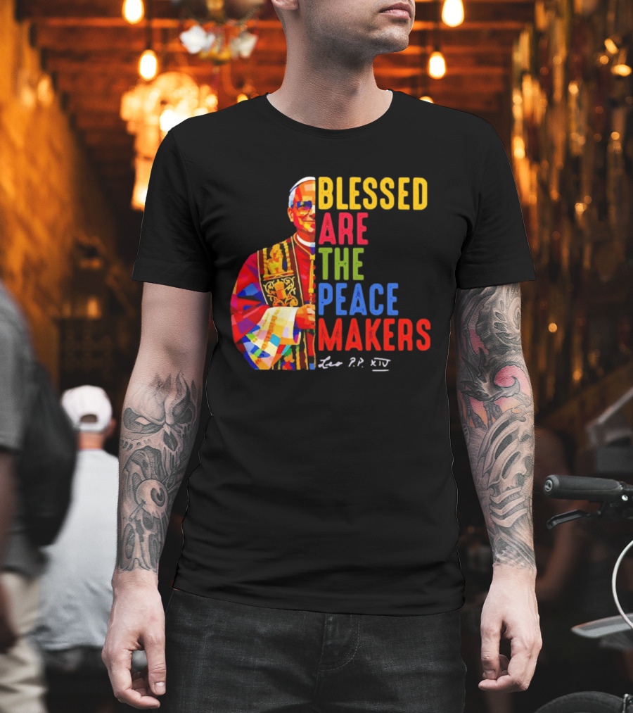Blessed Are The Peacemakers Pope Leo XIV Colorful T-Shirt